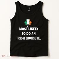 Most Likely To Do An Irish Goodbye Irish Flag Tank Top thumb 2