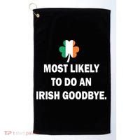 Most Likely To Do An Irish Goodbye Irish Flag Golf Towel thumb 0