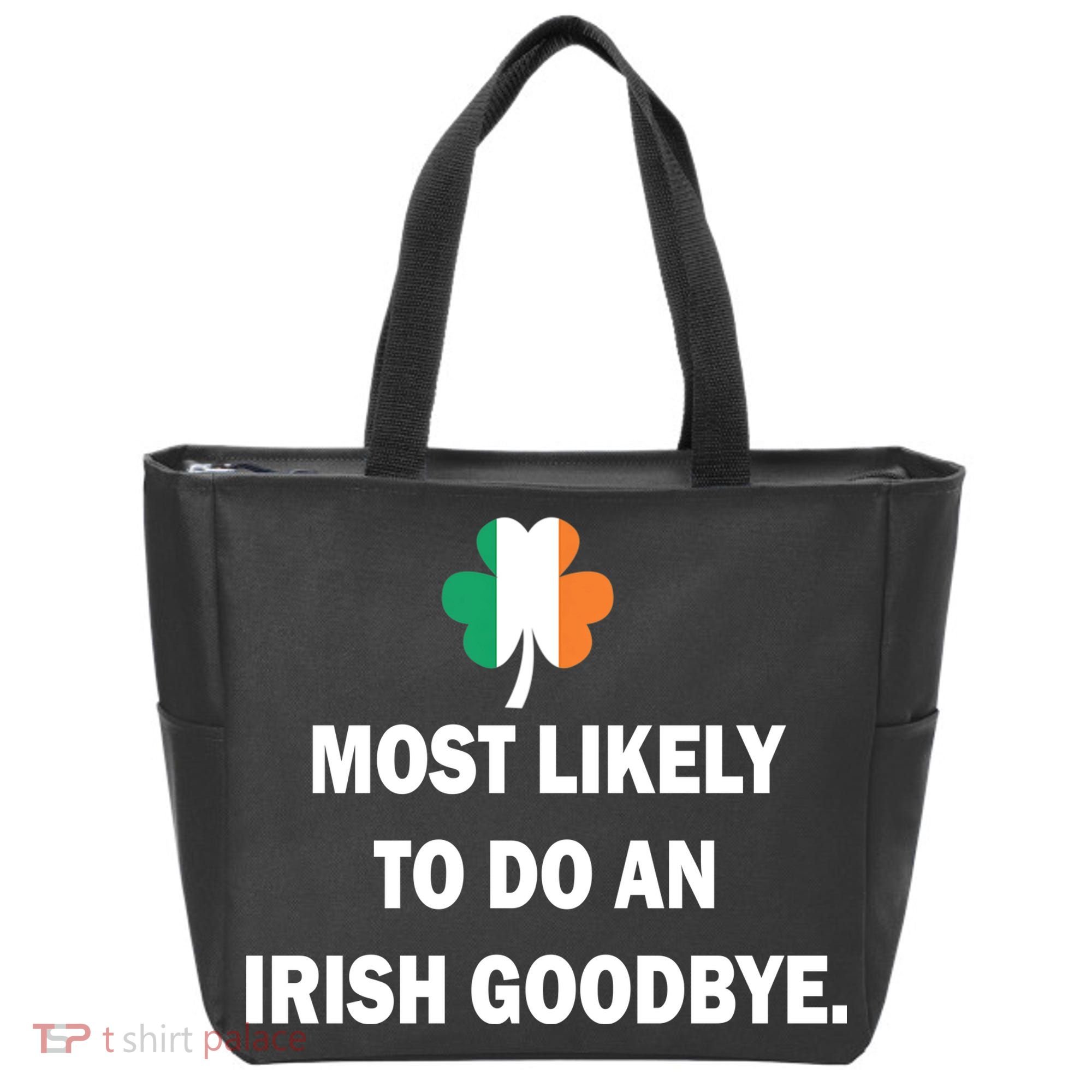 Most Likely To Do An Irish Goodbye Irish Flag Tote Bag