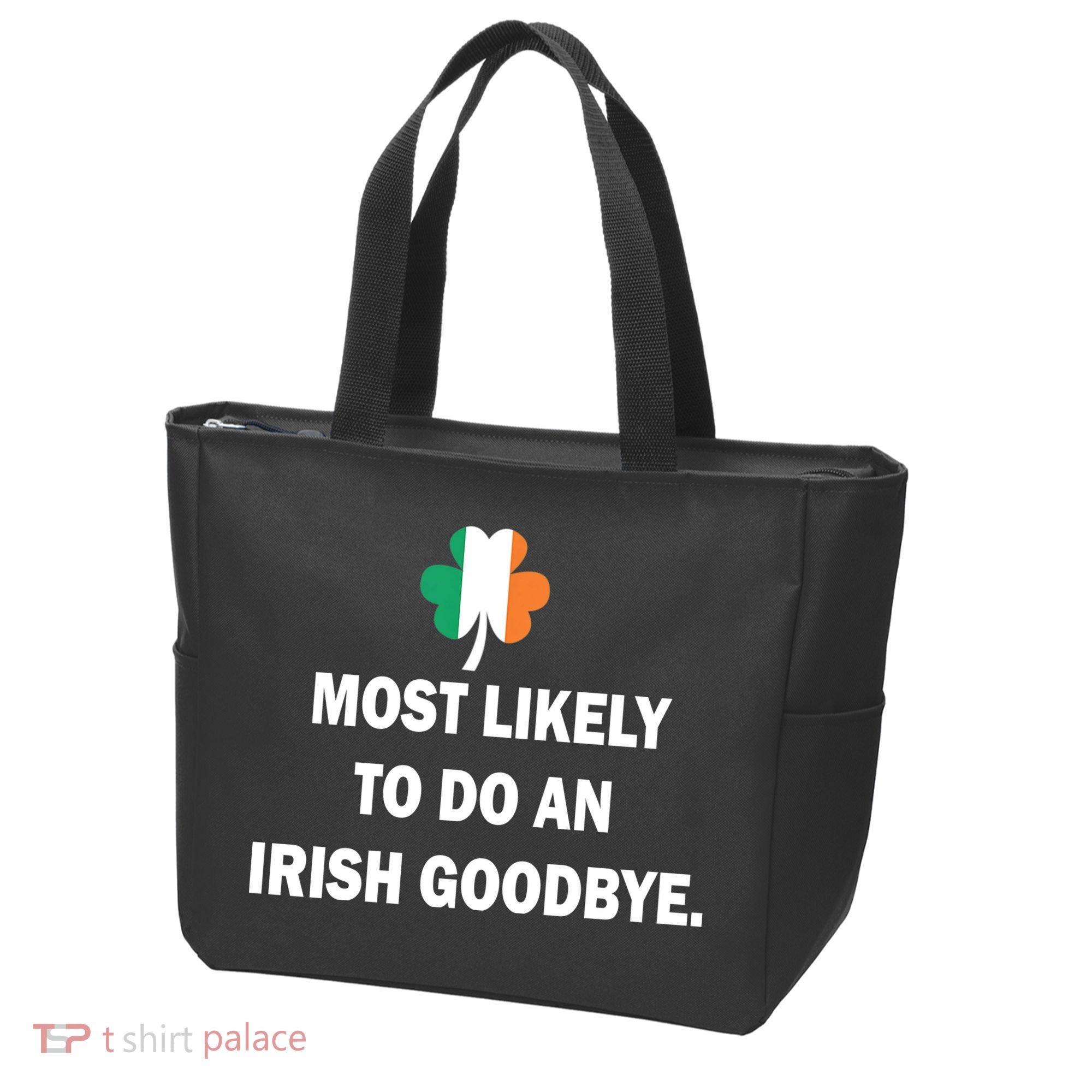 Most Likely To Do An Irish Goodbye Irish Flag Tote Bag