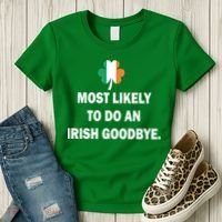 Most Likely To Do An Irish Goodbye Irish Flag Women's T-Shirt thumb 3