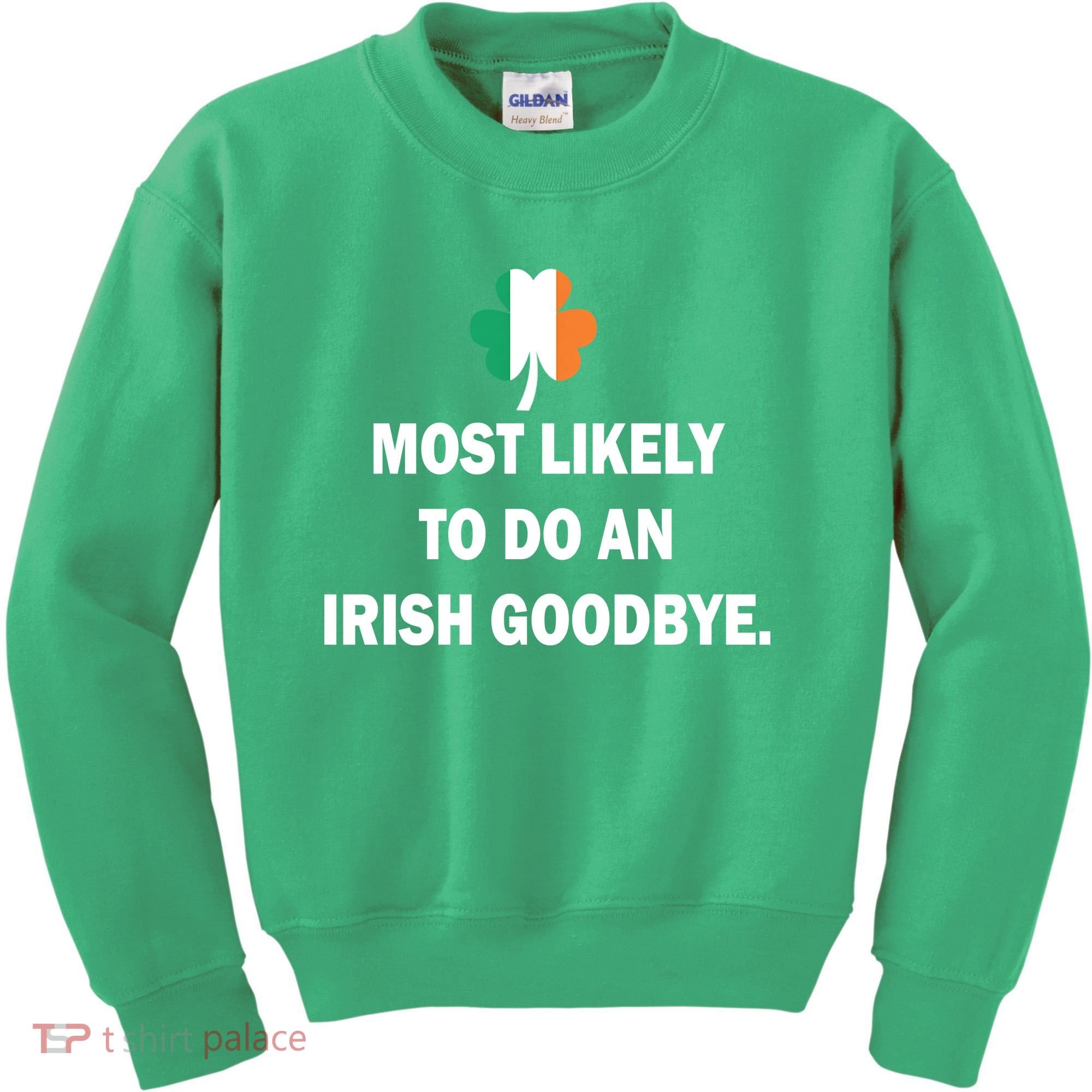 Most Likely To Do An Irish Goodbye Irish Flag Kids Sweatshirt