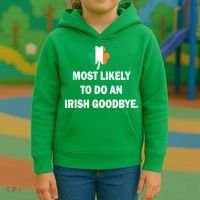 Most Likely To Do An Irish Goodbye Irish Flag Kids Hoodie thumb 3