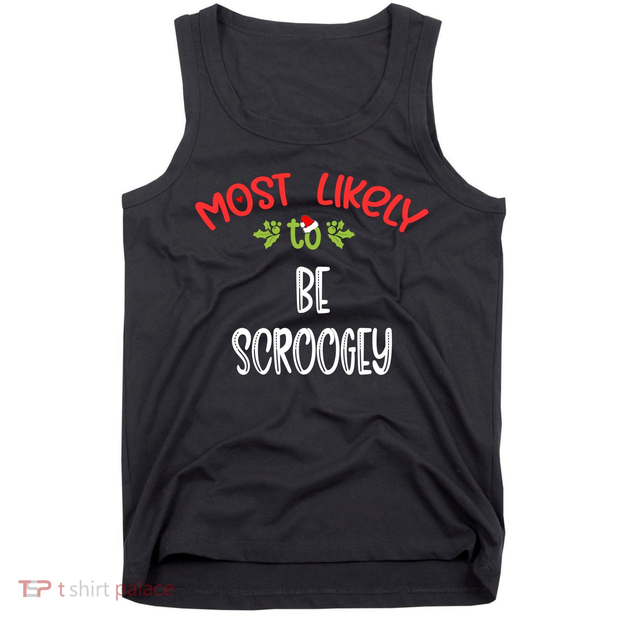 Most Likely To Christmas Be Scroogey Family Group Tank Top