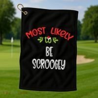 Most Likely To Christmas Be Scroogey Family Group Golf Towel thumb 1