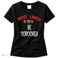 Most Likely To Christmas Be Scroogey Family Group Women's T-Shirt thumb 0