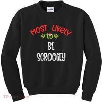 Most Likely To Christmas Be Scroogey Family Group Kids Sweatshirt thumb 0