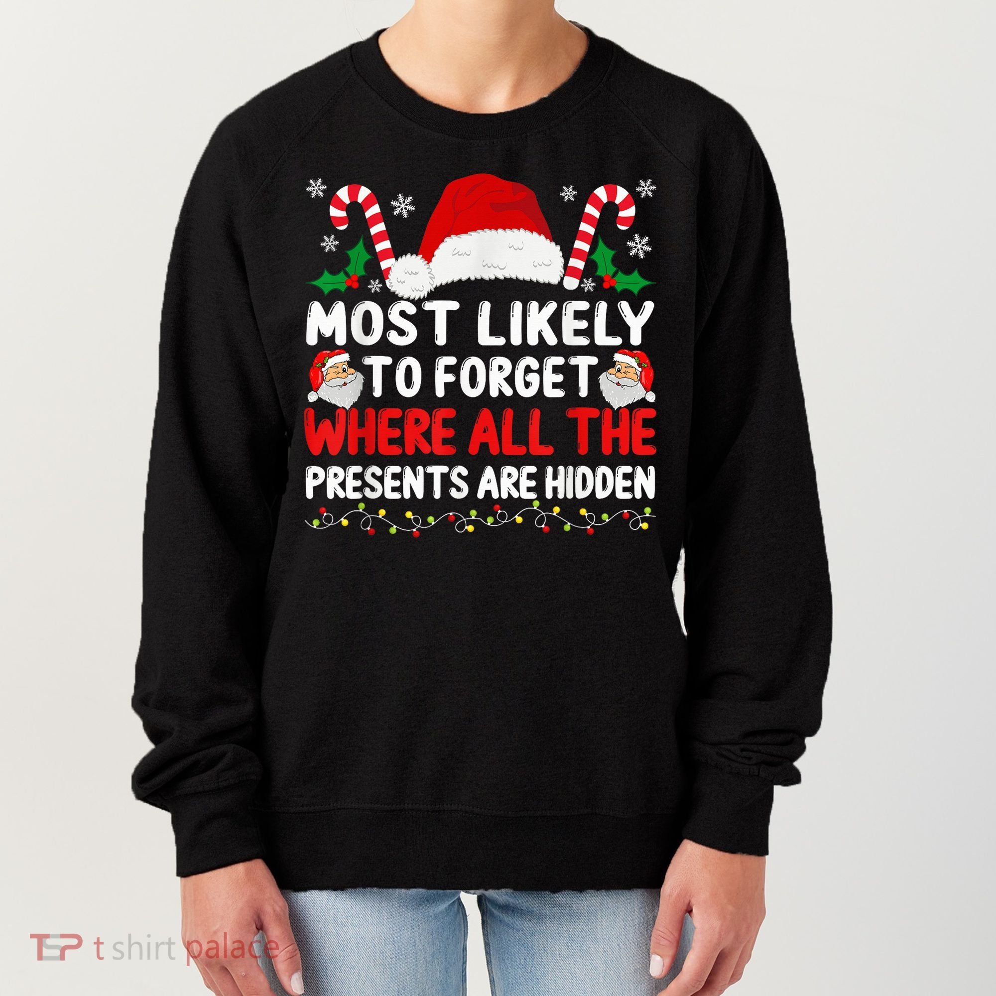 Most Likely To Forget Where All The Presents Are Hidden Xmas Women's Sweatshirt