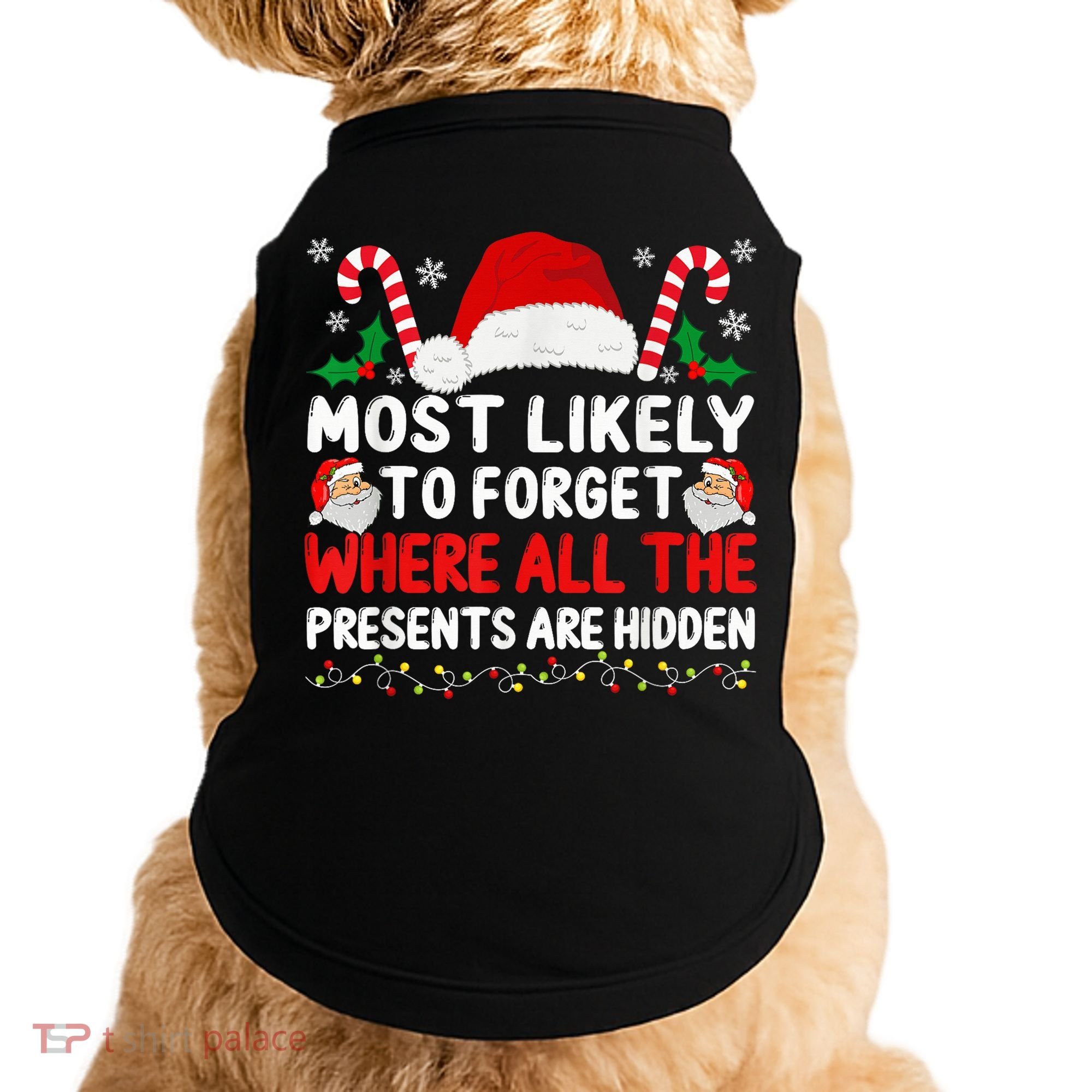 Most Likely To Forget Where All The Presents Are Hidden Xmas Doggie Tank