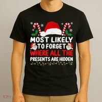 Most Likely To Forget Where All The Presents Are Hidden Xmas T-Shirt thumb 3