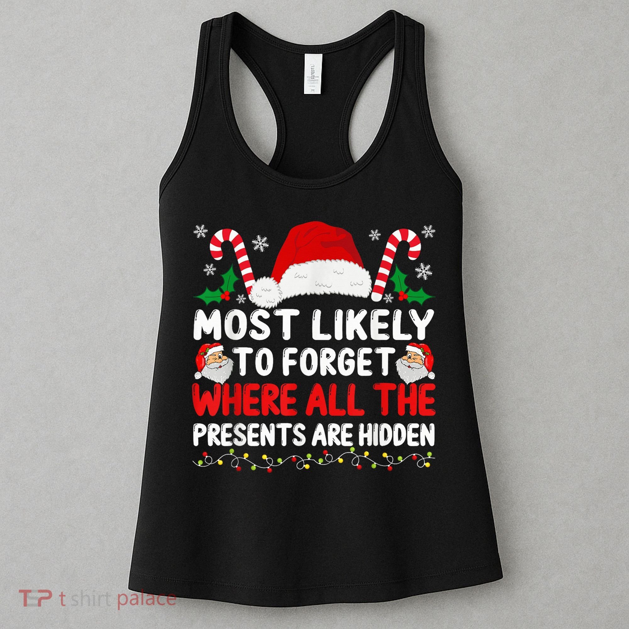 Most Likely To Forget Where All The Presents Are Hidden Xmas Women's Tank Top