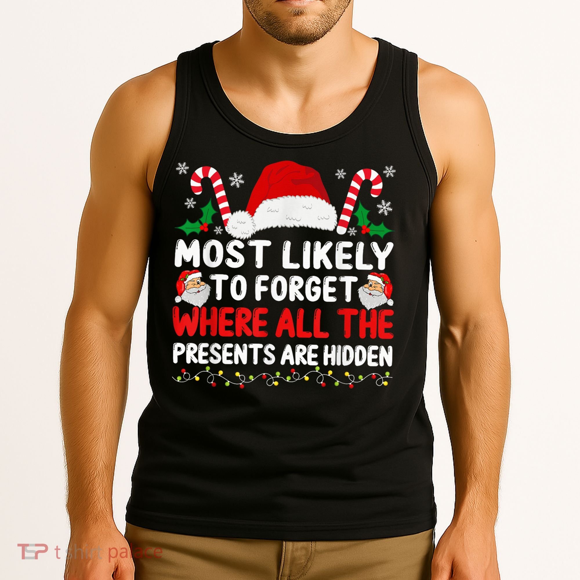 Most Likely To Forget Where All The Presents Are Hidden Xmas Tank Top