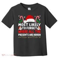 Most Likely To Forget Where All The Presents Are Hidden Xmas Toddler T-Shirt thumb 0