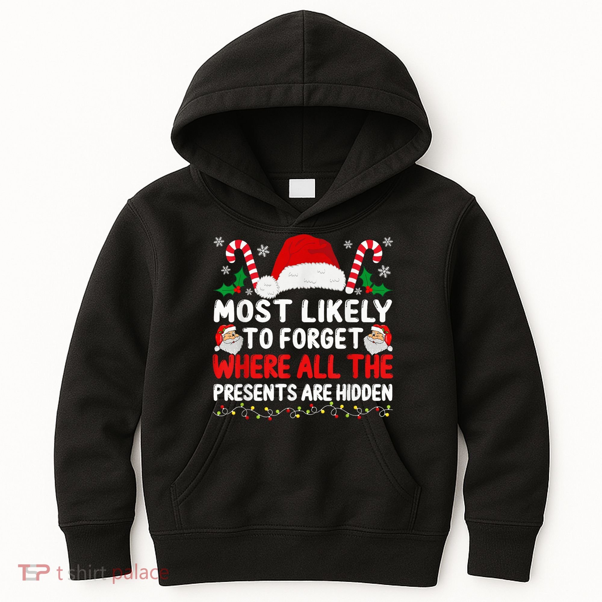 Most Likely To Forget Where All The Presents Are Hidden Xmas Kids Hoodie