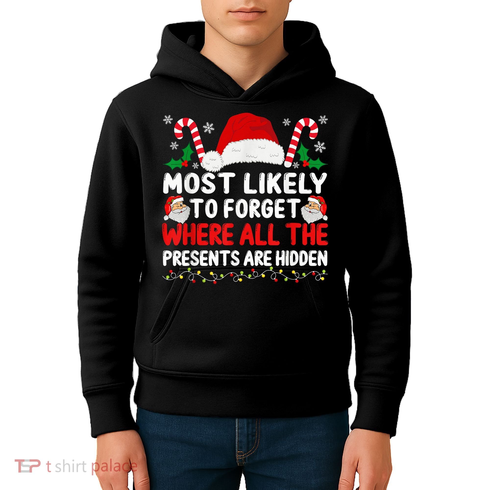 Most Likely To Forget Where All The Presents Are Hidden Xmas Kids Hoodie