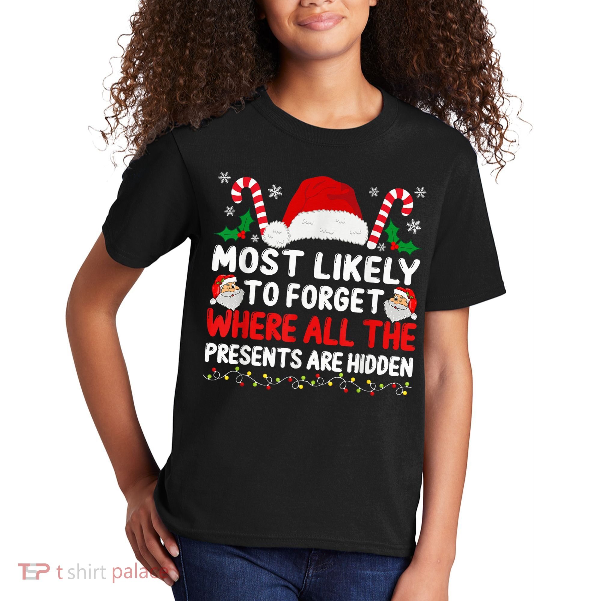 Most Likely To Forget Where All The Presents Are Hidden Xmas Kids T-Shirt