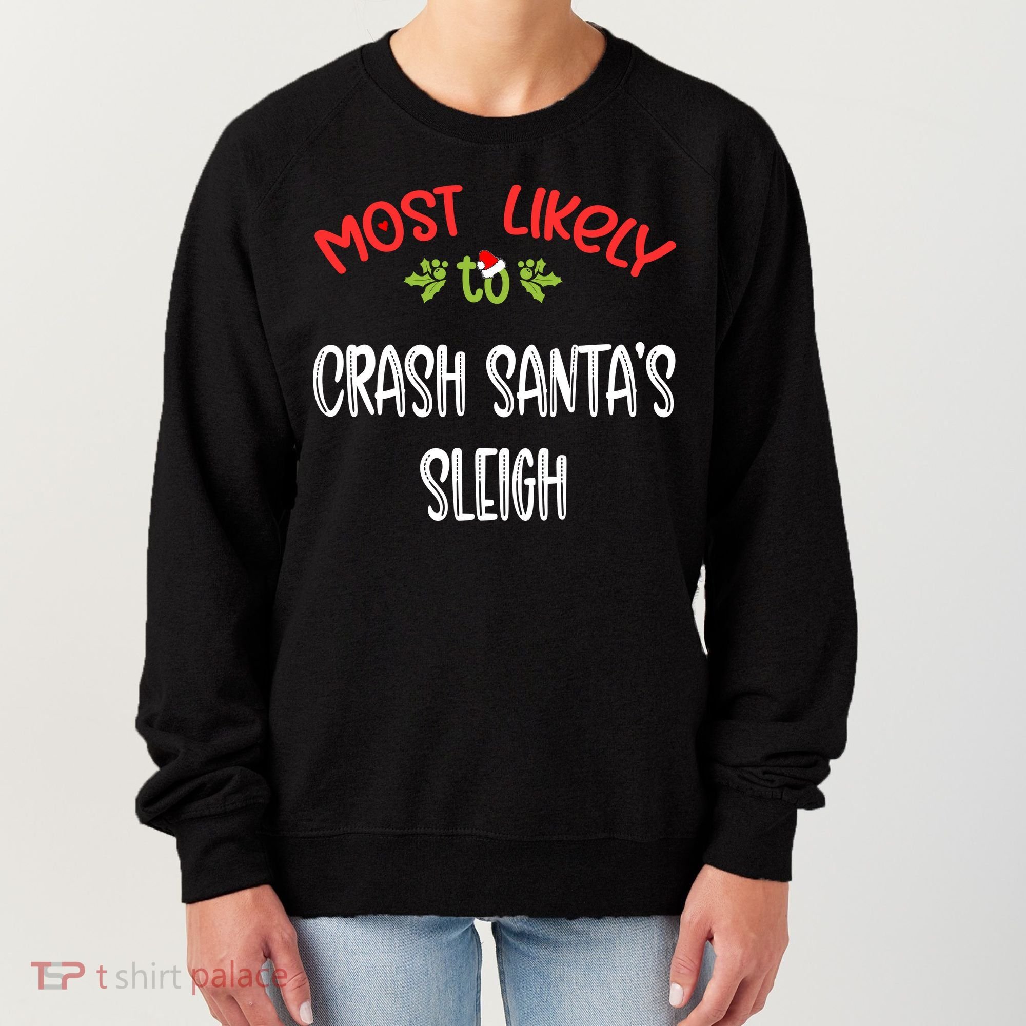Most Likely To Christmas Crash Santa’s Sleigh Family Group Women's Sweatshirt