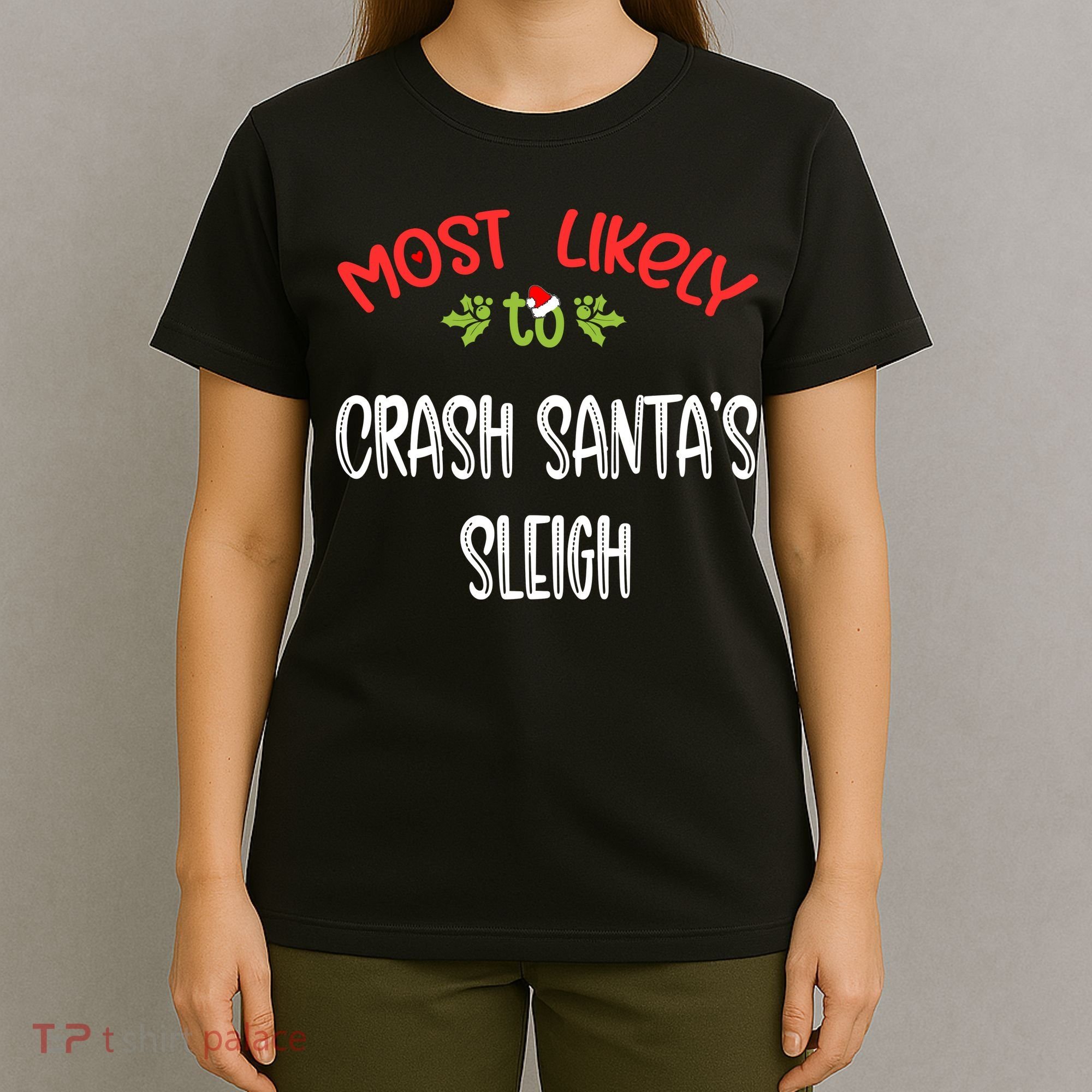 Most Likely To Christmas Crash Santa’s Sleigh Family Group T-Shirt