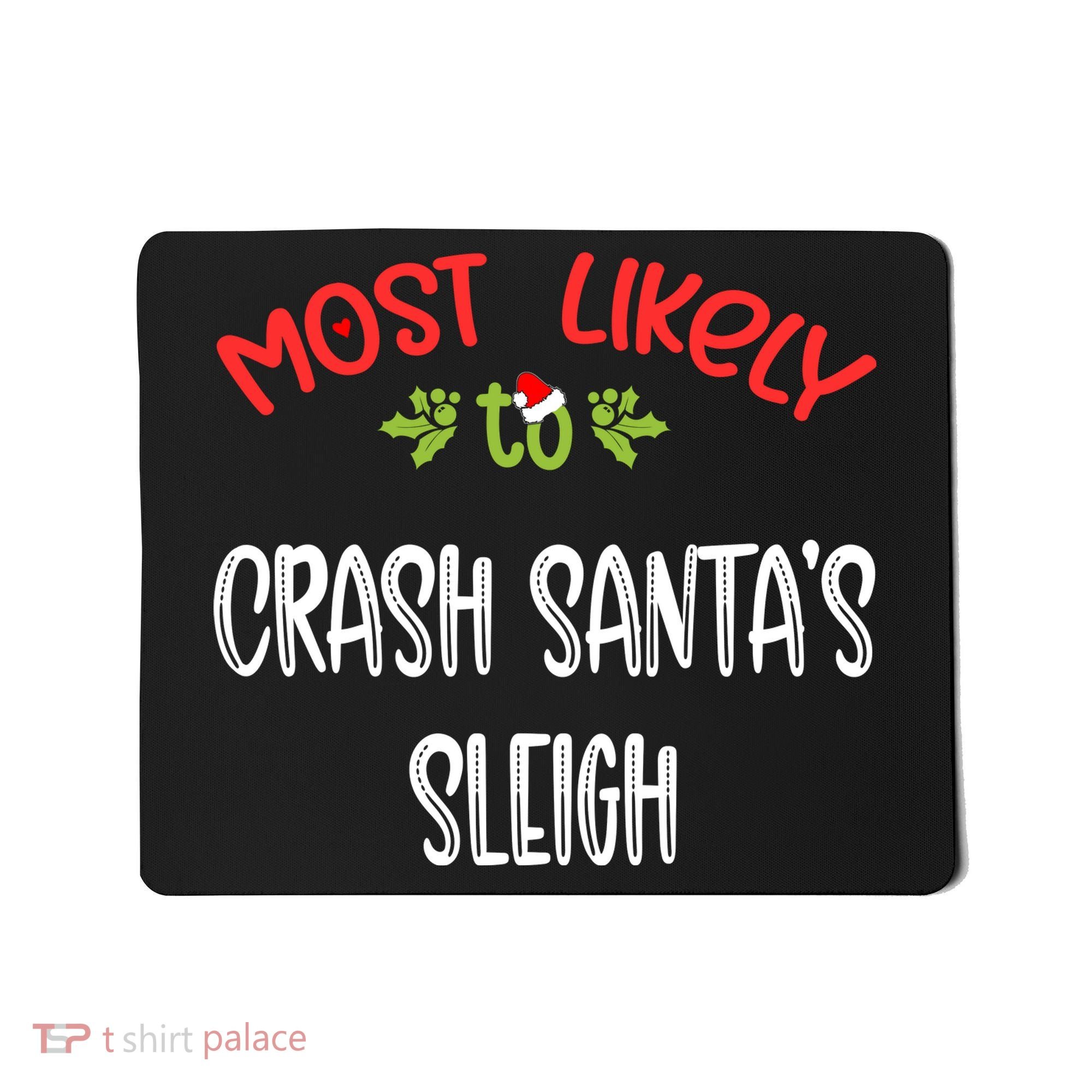 Most Likely To Christmas Crash Santa’s Sleigh Family Group Mousepad