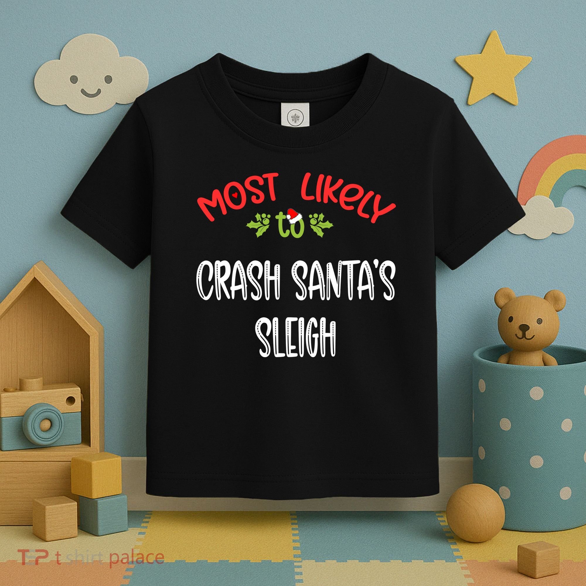 Most Likely To Christmas Crash Santa’s Sleigh Family Group Toddler T-Shirt