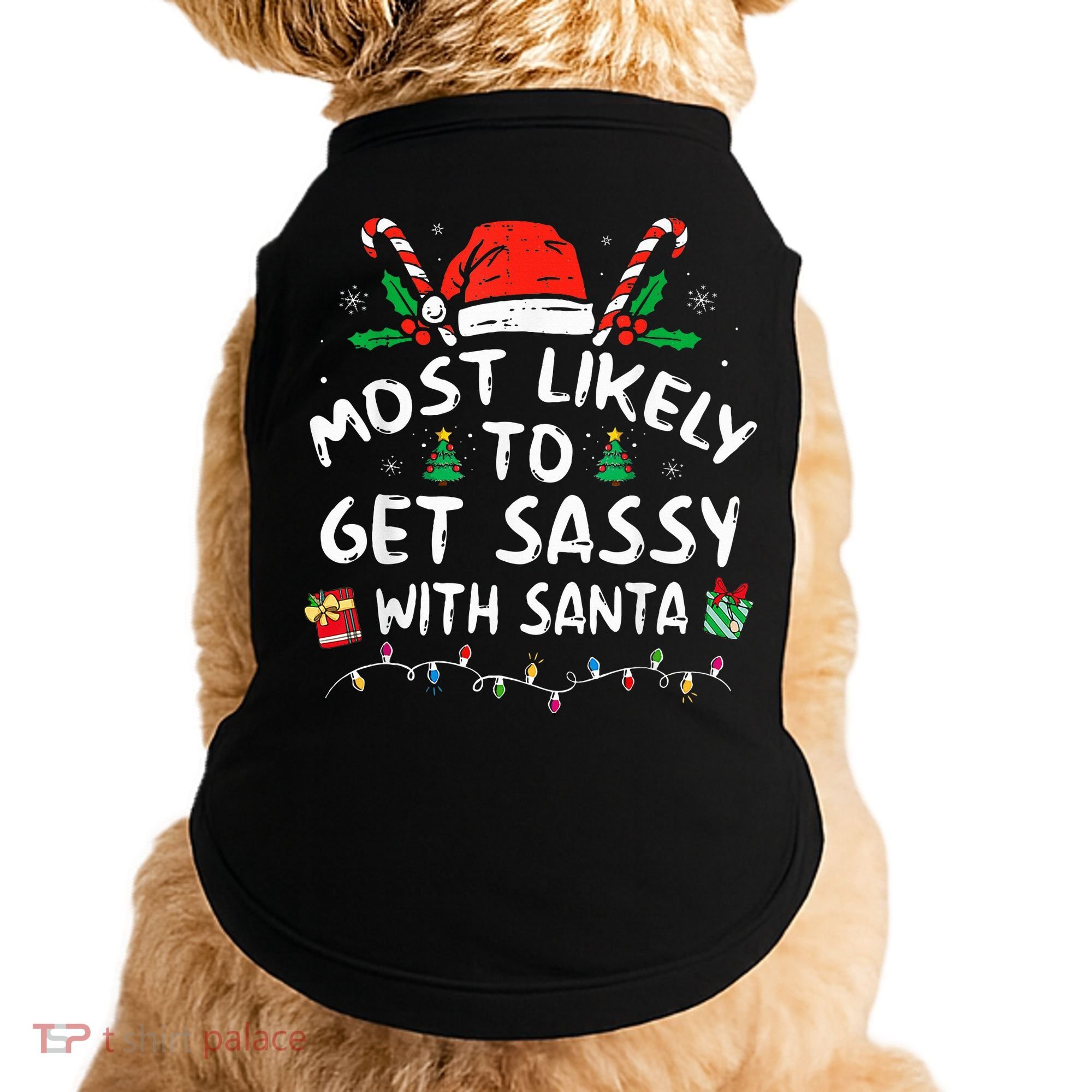 Most Likely To Get Sassy with Santa Family Xmas  Doggie Tank
