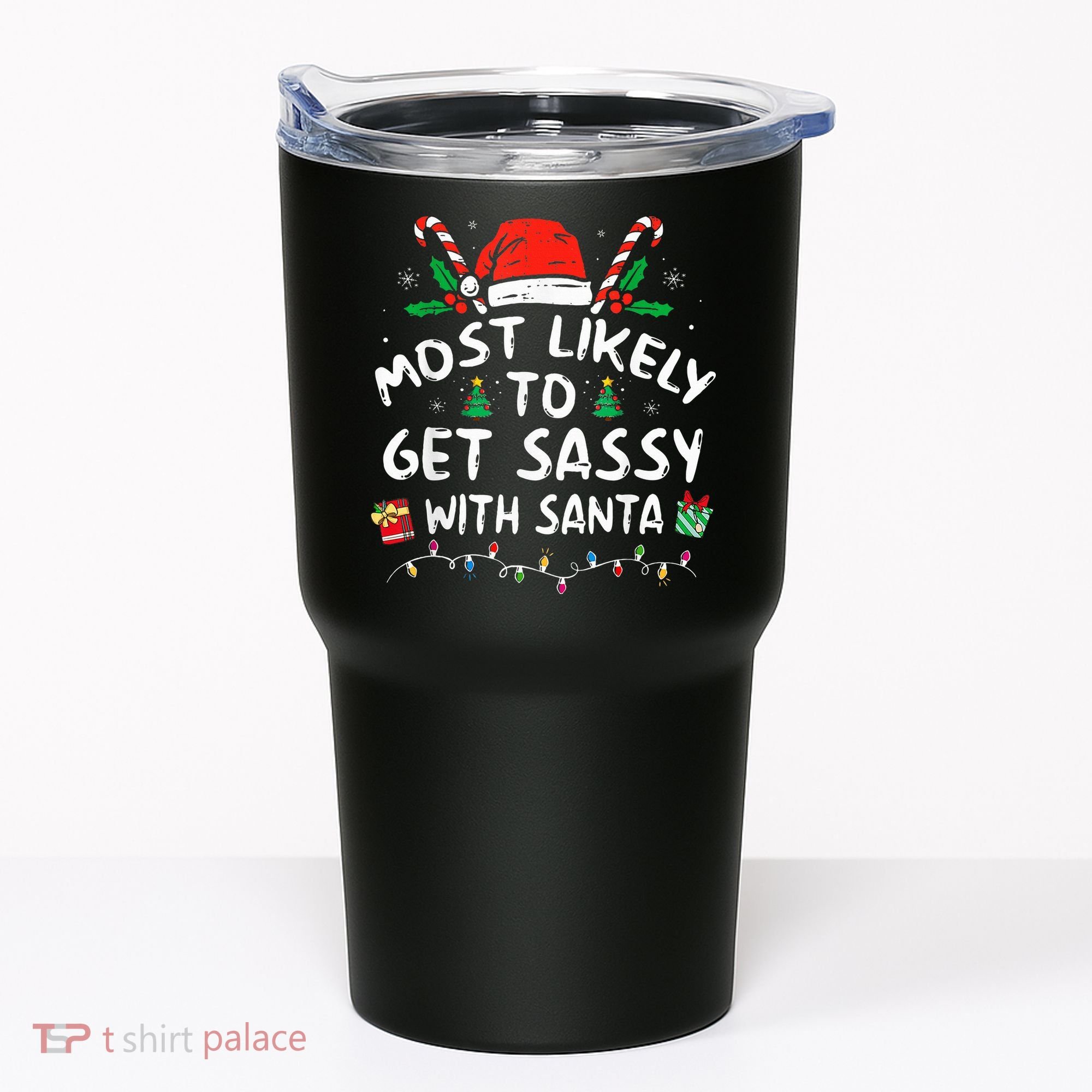 Most Likely To Get Sassy with Santa Family Xmas  Tumbler