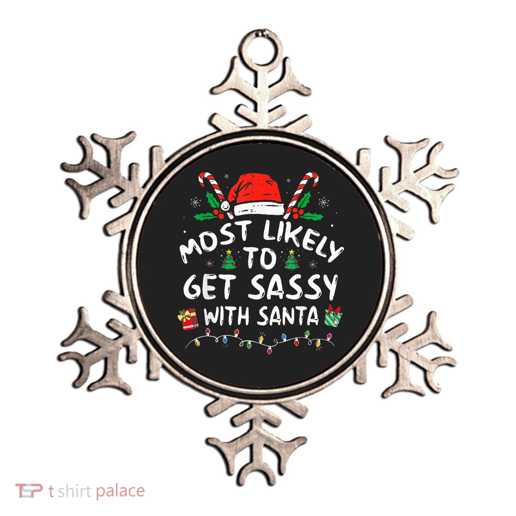 Most Likely To Get Sassy with Santa Family Xmas  Ornament