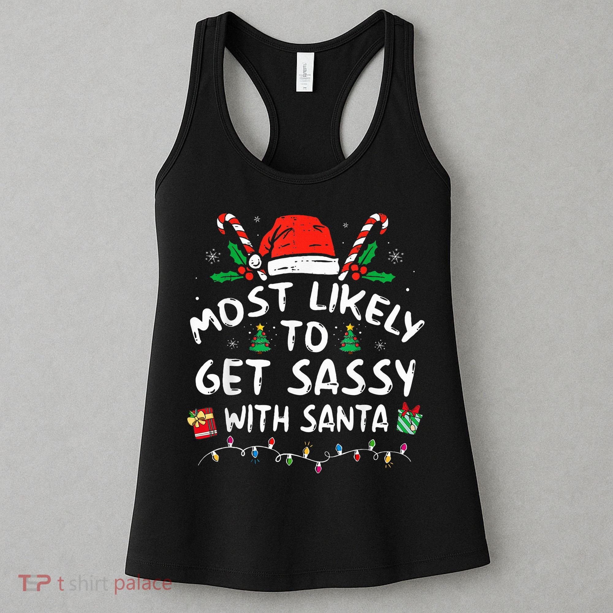 Most Likely To Get Sassy with Santa Family Xmas  Women's Tank Top
