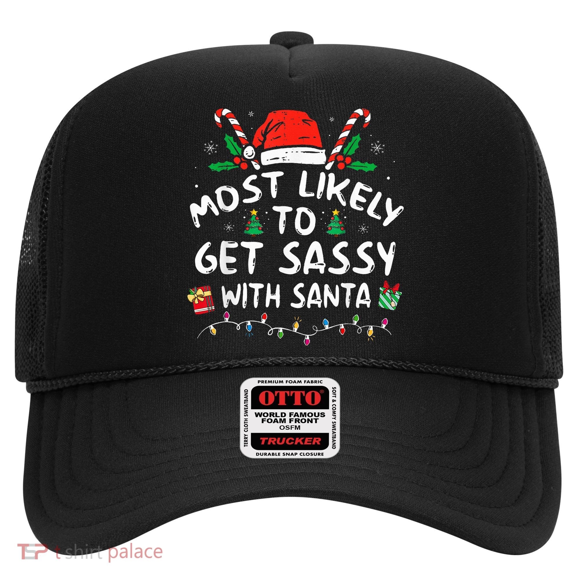 Most Likely To Get Sassy with Santa Family Xmas  Hat