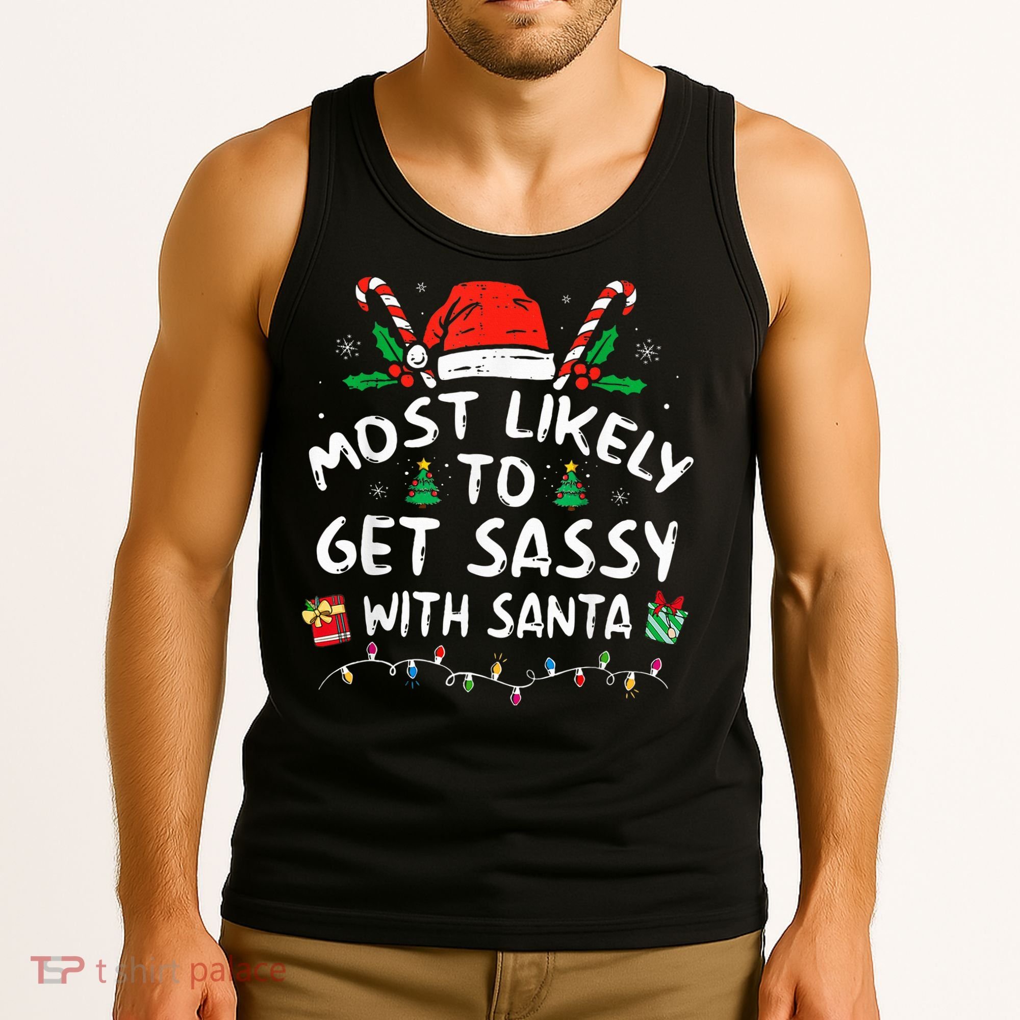 Most Likely To Get Sassy with Santa Family Xmas  Tank Top