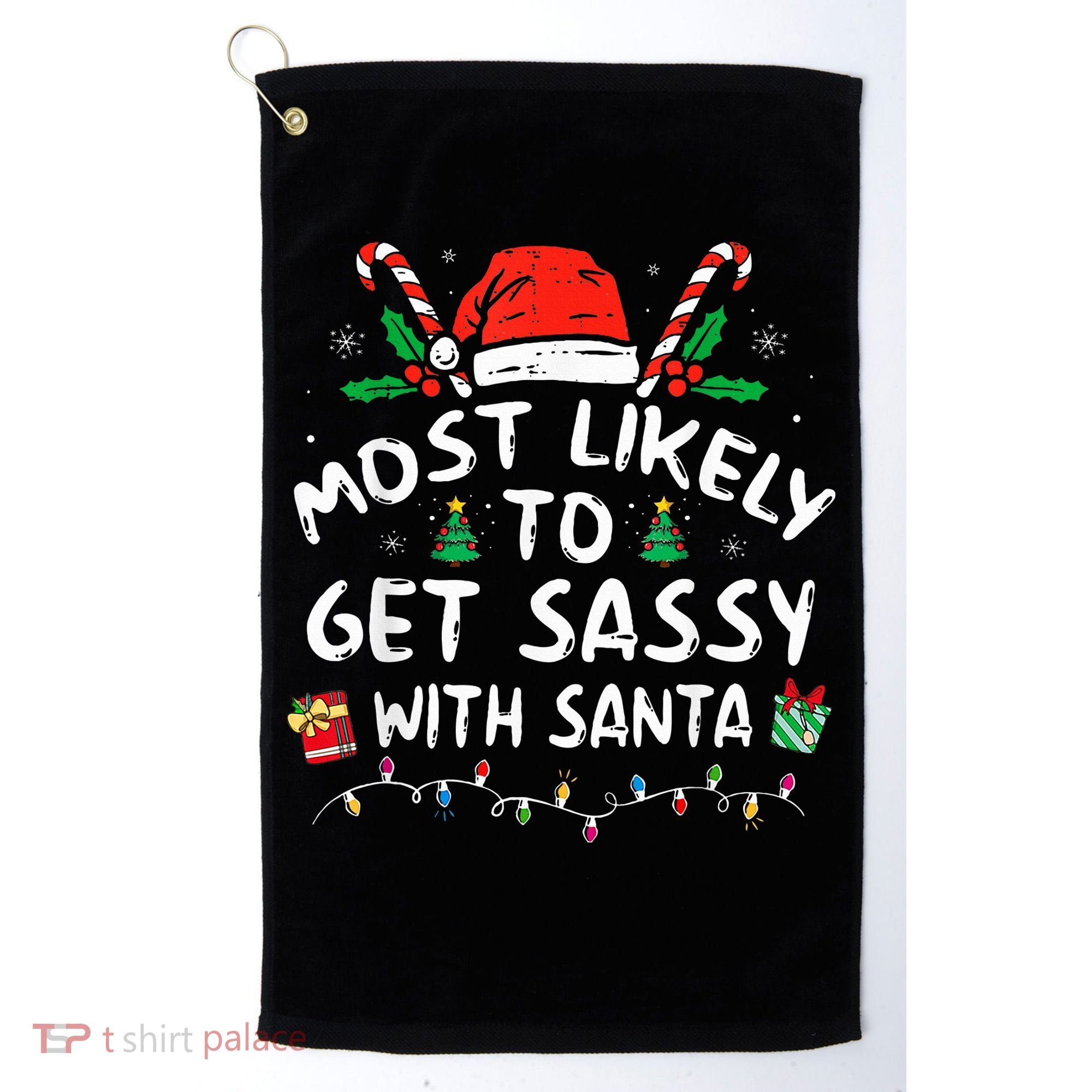 Most Likely To Get Sassy with Santa Family Xmas  Golf Towel