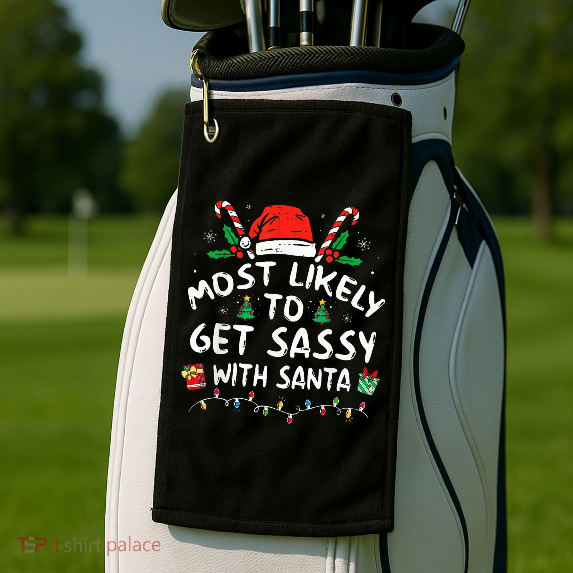 Most Likely To Get Sassy with Santa Family Xmas  Golf Towel