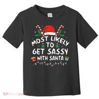 Most Likely To Get Sassy with Santa Family Xmas  Toddler T-Shirt thumb 0