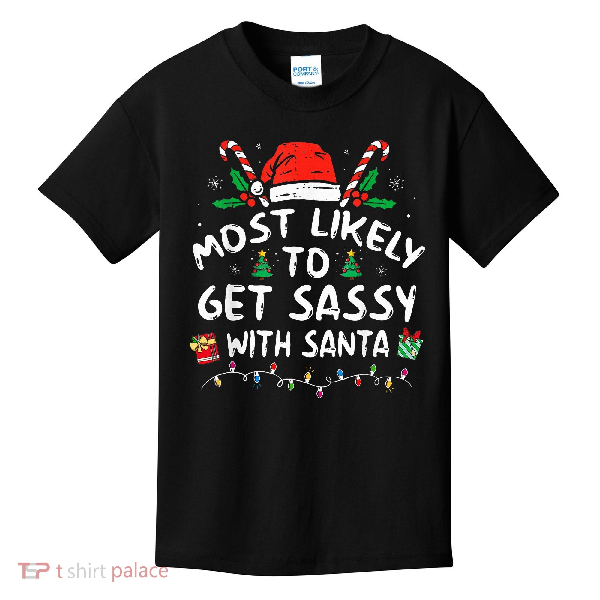 Most Likely To Get Sassy with Santa Family Xmas  Kids T-Shirt