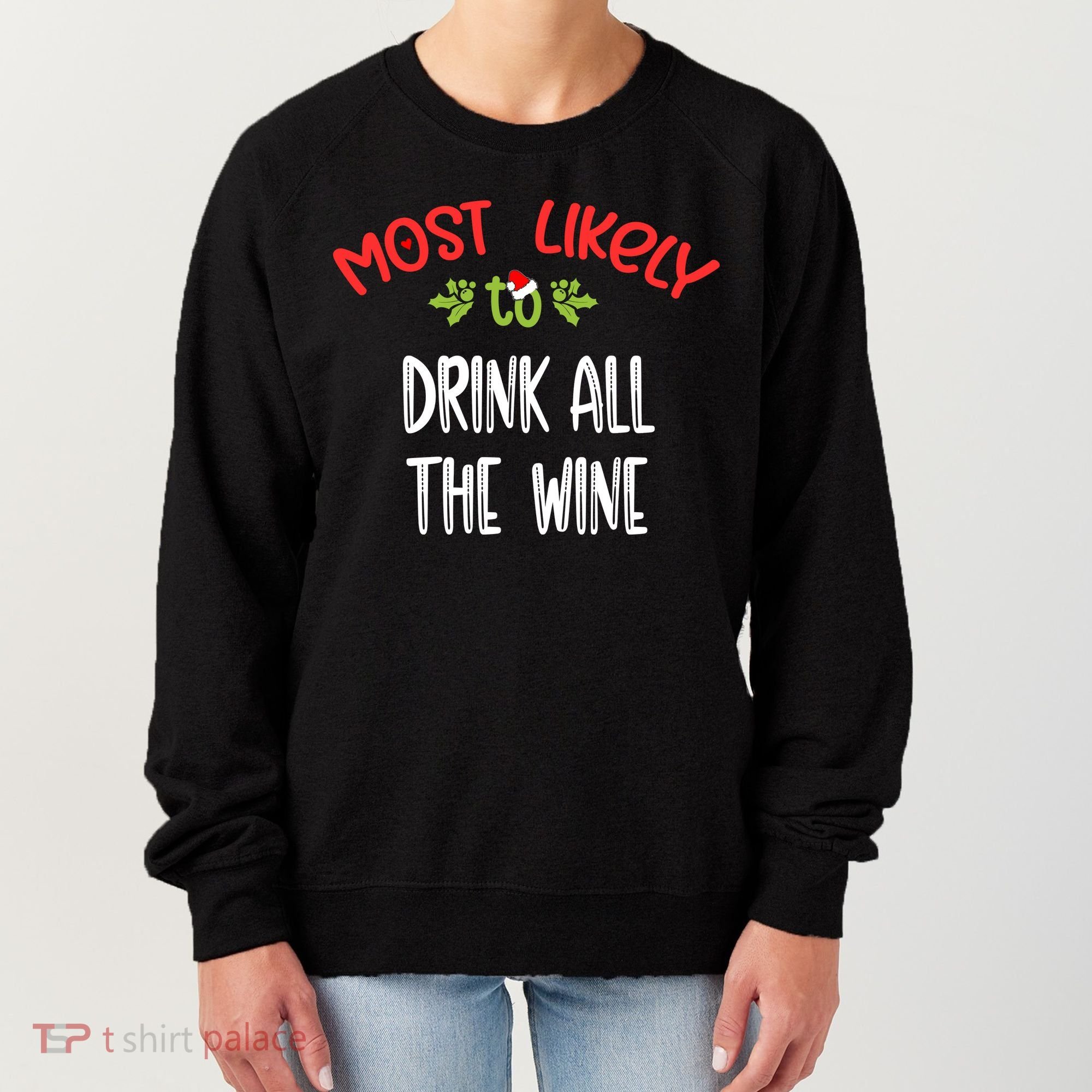 Most Likely To Christmas Drink All The Wine Family Group Women's Sweatshirt
