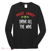 Most Likely To Christmas Drink All The Wine Family Group Long Sleeve Shirt thumb 0