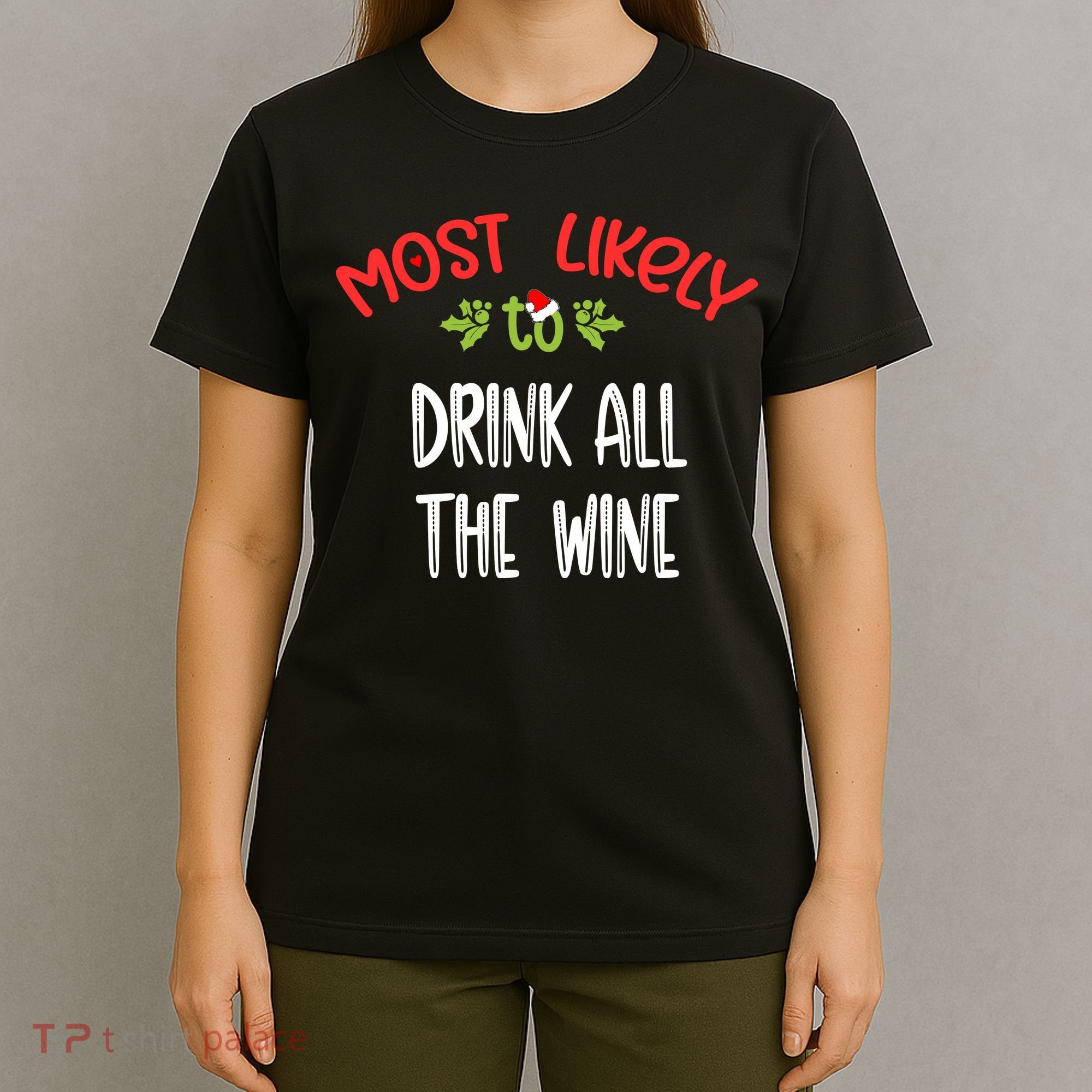 Most Likely To Christmas Drink All The Wine Family Group T-Shirt