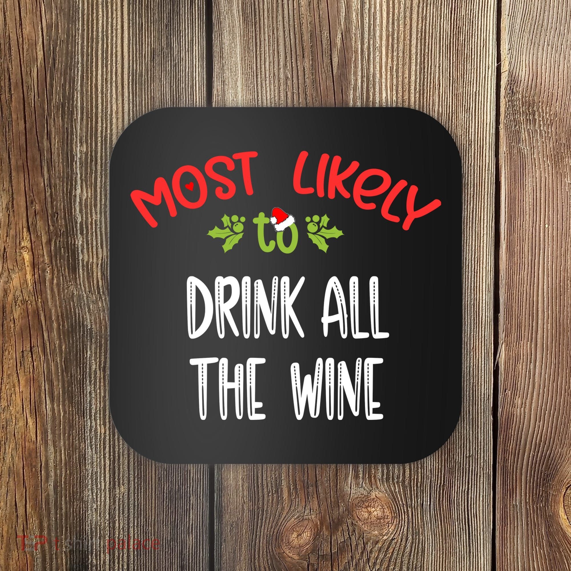 Most Likely To Christmas Drink All The Wine Family Group Coaster