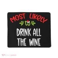 Most Likely To Christmas Drink All The Wine Family Group Mousepad thumb 0
