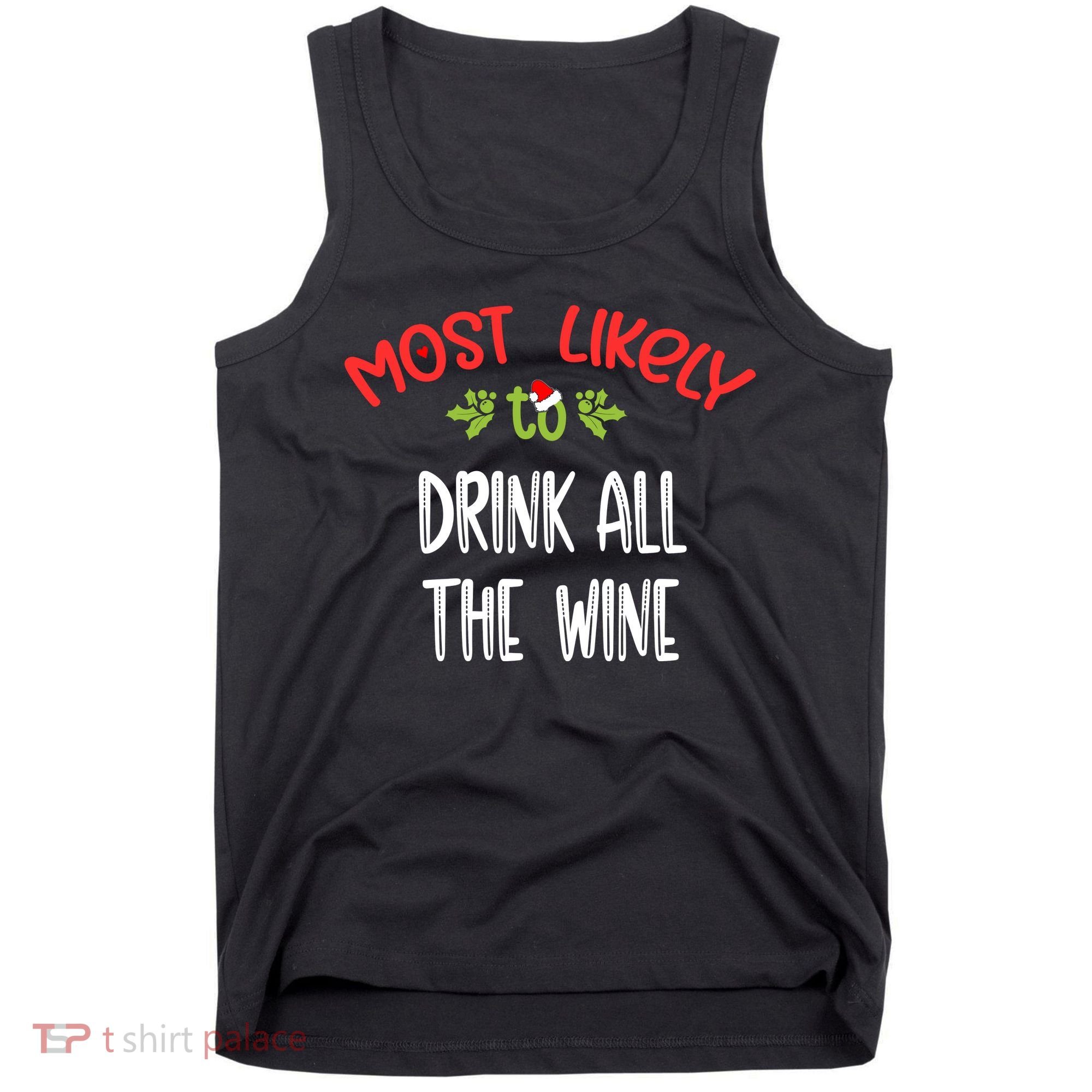 Most Likely To Christmas Drink All The Wine Family Group Tank Top