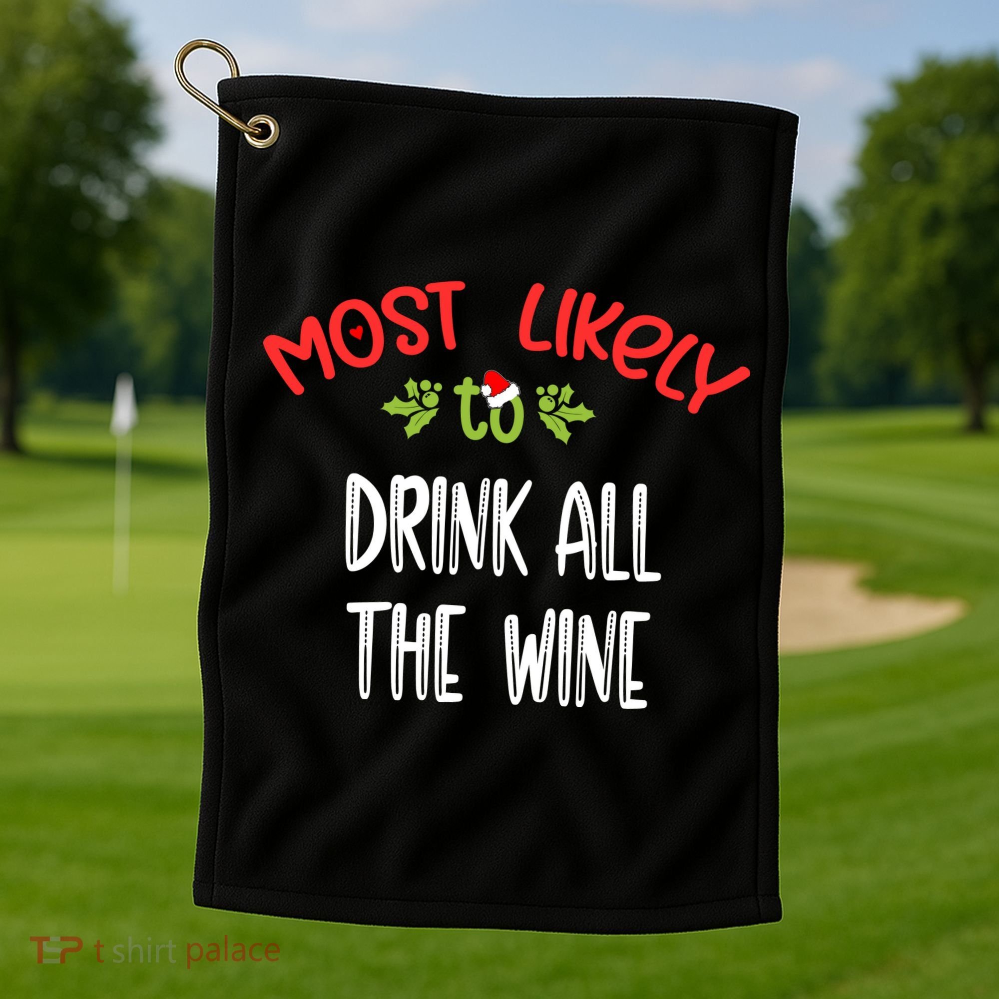 Most Likely To Christmas Drink All The Wine Family Group Golf Towel