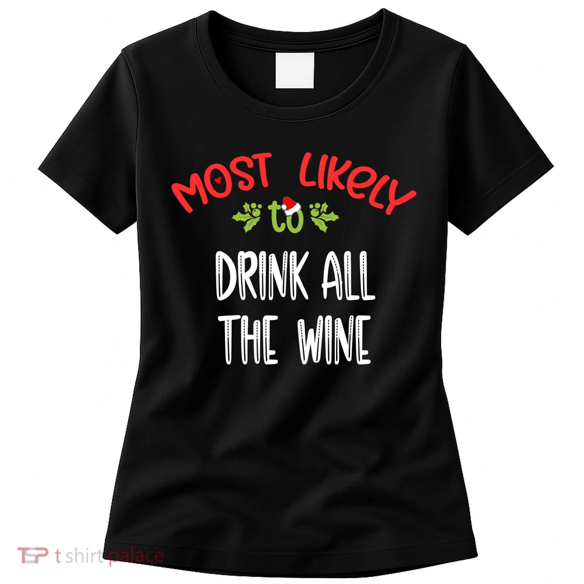 Most Likely To Christmas Drink All The Wine Family Group Women's T-Shirt