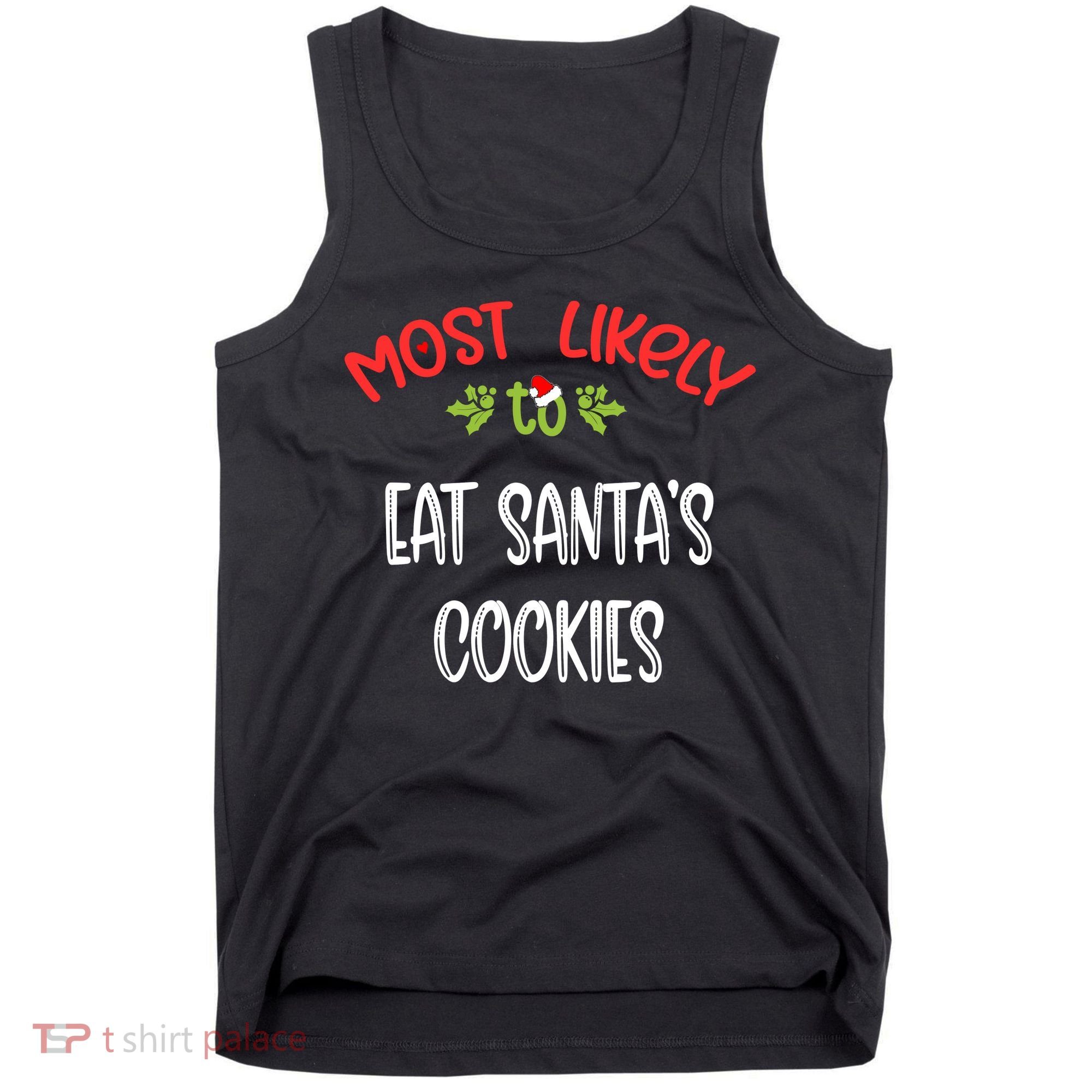 Most Likely To Christmas Eat Santa’s Cookies Family Group Tank Top