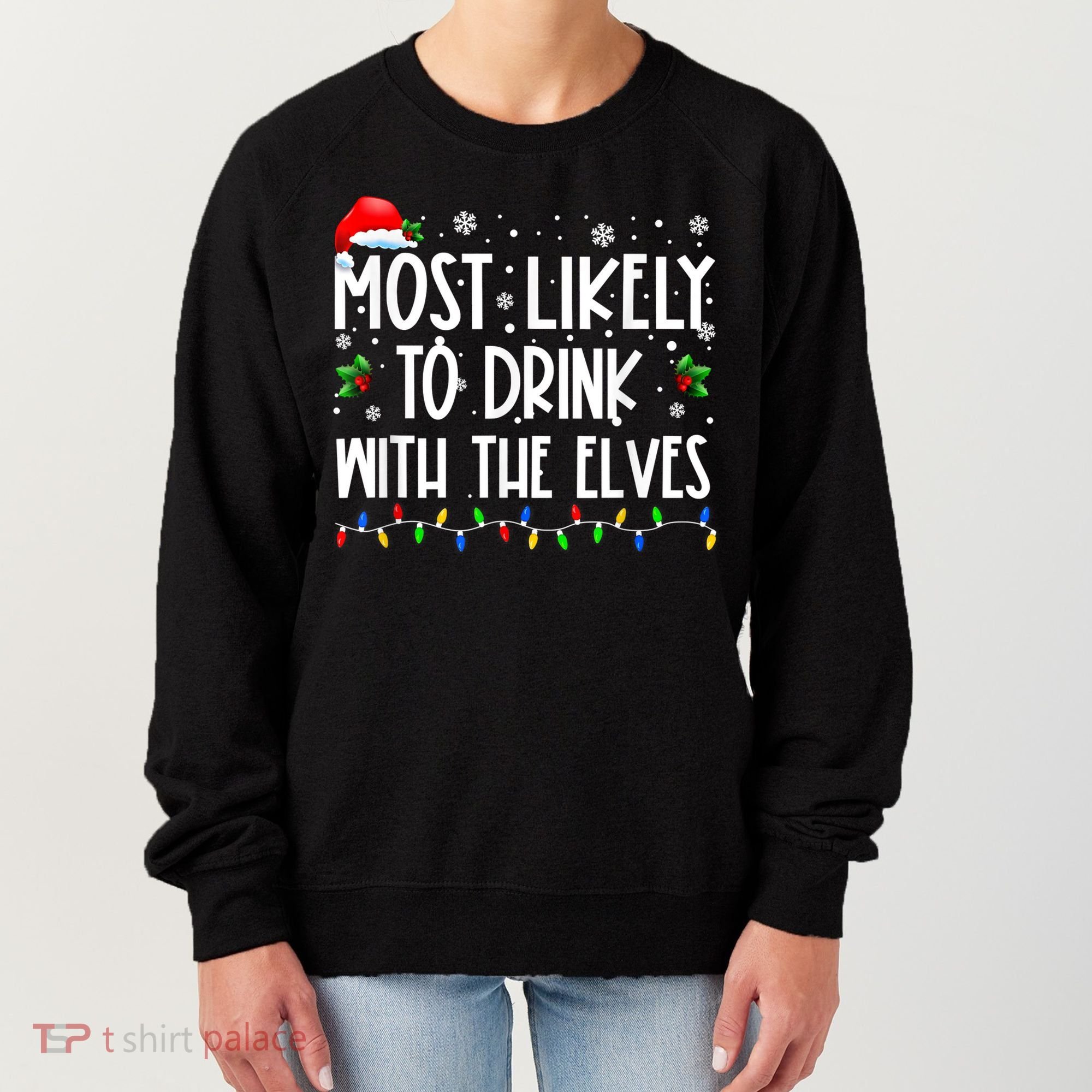 Most Likely To Drink With The Elves Elf Drinking Christmas Women's Sweatshirt