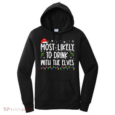 Most Likely To Drink With The Elves Elf Drinking Christmas Women's Hoodie