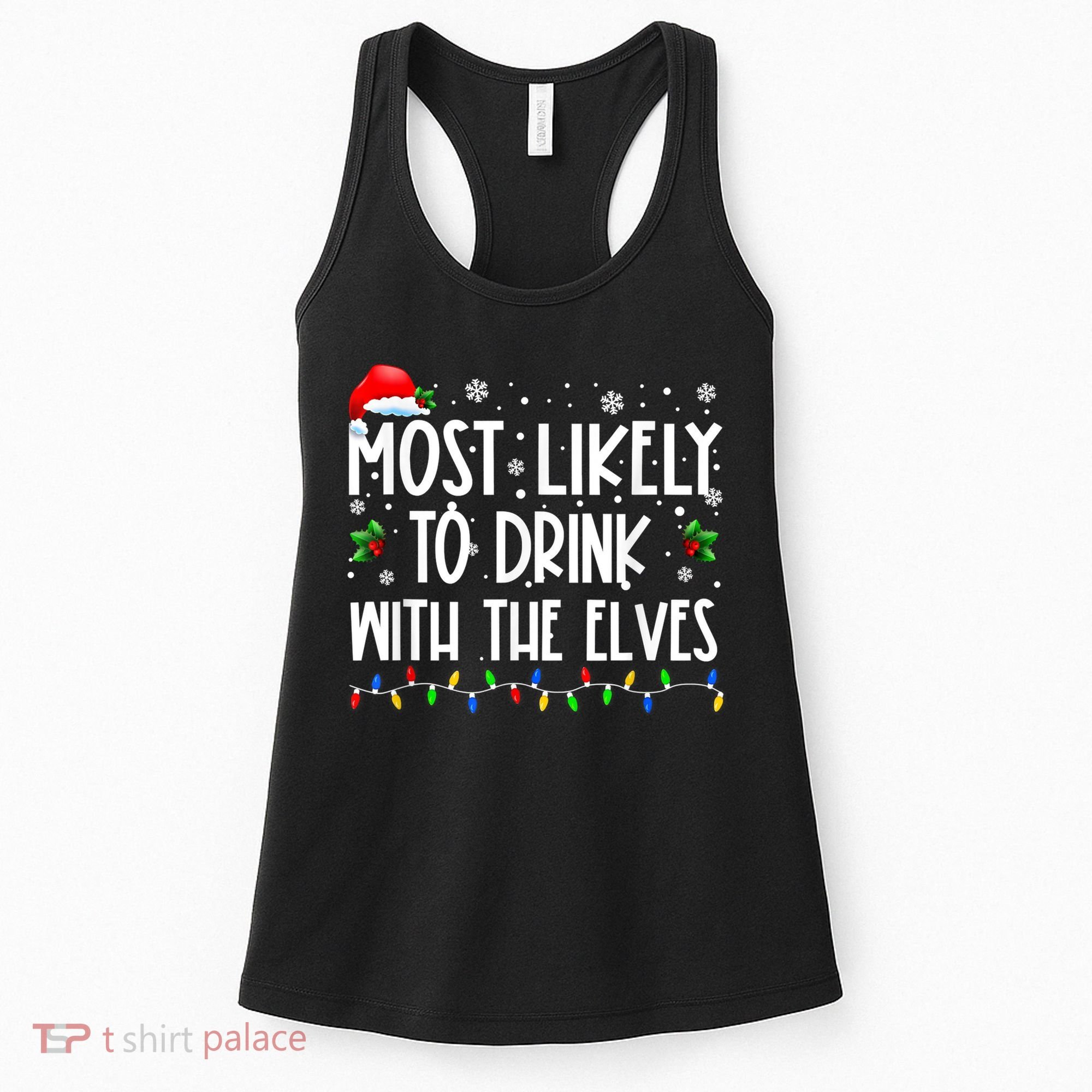 Most Likely To Drink With The Elves Elf Drinking Christmas Women's Tank Top
