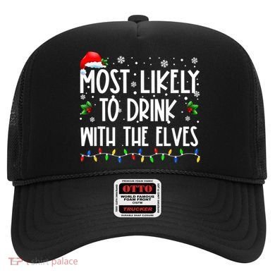Most Likely To Drink With The Elves Elf Drinking Christmas Hat