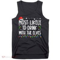 Most Likely To Drink With The Elves Elf Drinking Christmas Tank Top thumb 0