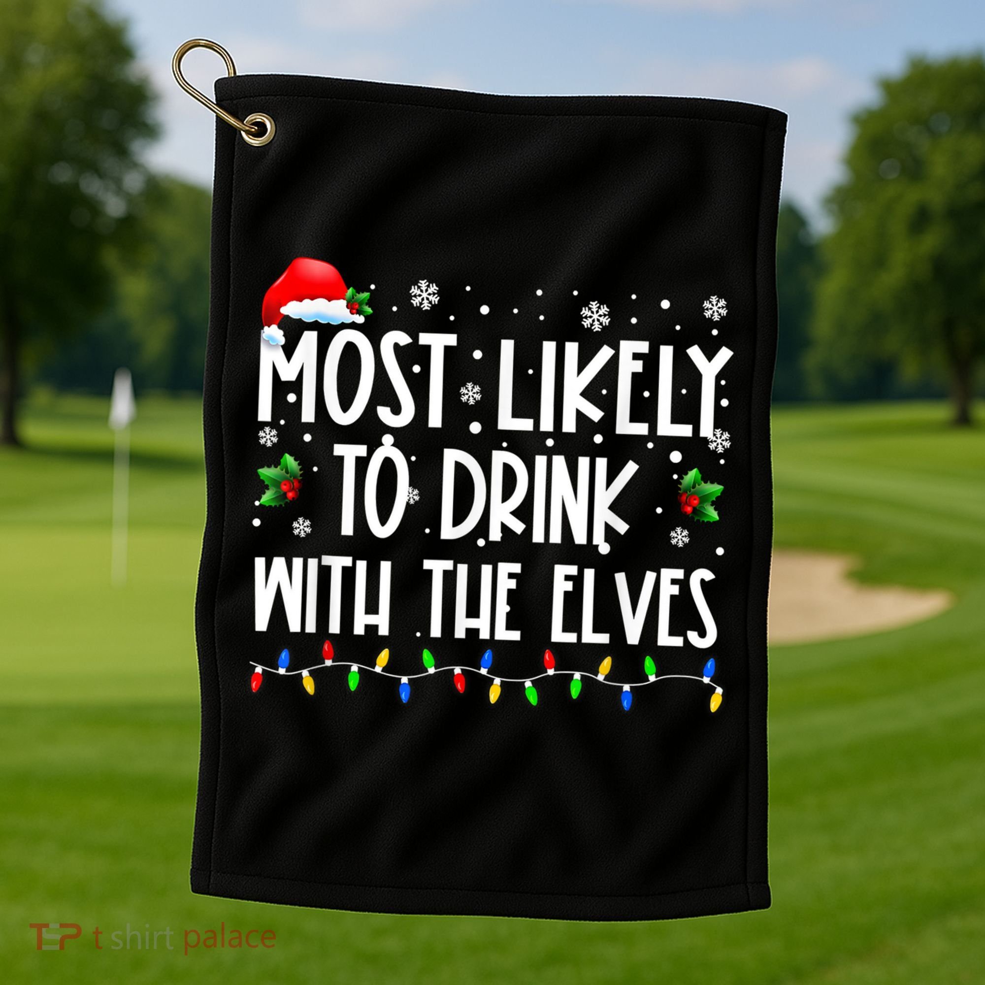 Most Likely To Drink With The Elves Elf Drinking Christmas Golf Towel