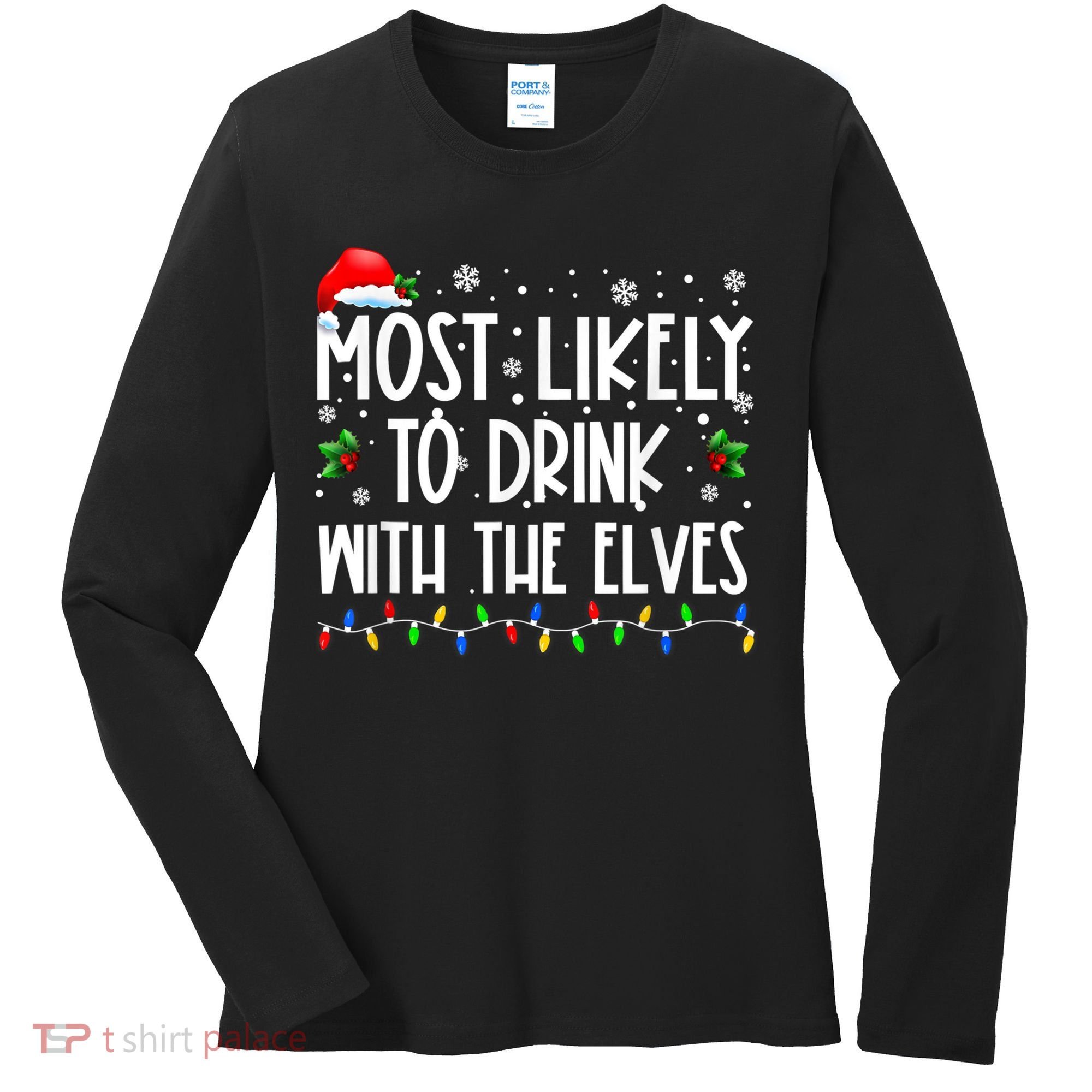 Most Likely To Drink With The Elves Elf Drinking Christmas Women's Long Sleeve Shirt
